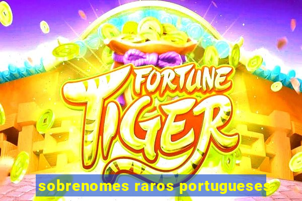 sobrenomes raros portugueses